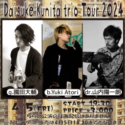4/5 Daisuke Kunita trio Tour 2024