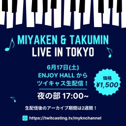 (夜)Miyaken&Takumin Live in Tokyo