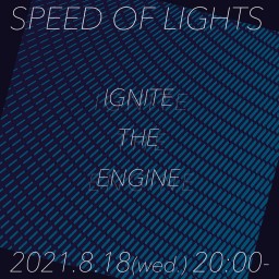 SPEED OF LIGHTS -IGNITE THE ENGINE