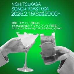 NISHI TSUKASA SONG & TOAST 004