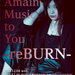 AmyONEMANLIVE『Amain Music to You-reBURN-』