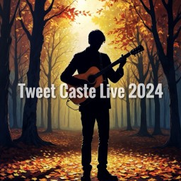 Tweet Caster Live 2024 ~ 秋の夜長に僕の声 ~