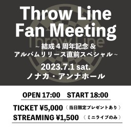 Throw Line Fan Meeting（ミニライブのみ）