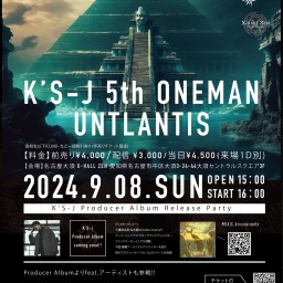 K'S-J 5th ワンマンライブ "UNTLANTIS"