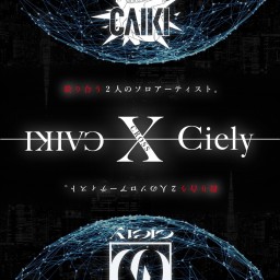 CAIKI × Ciely  2-MAN LIVE -X(cross)-