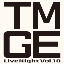 TMGE Live Night vol.18