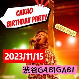 2023/11/15 Cakao Birthday party！！