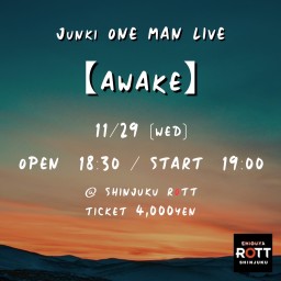 Junki ONE MAN LIVE   【AWAKE】