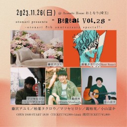 2023.11.26(日)「BeReal vol.28」~otonari 8th anniversary special!~