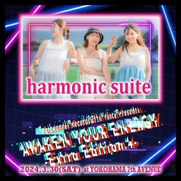 2024.03.30(土)AWAKEN YOUR ENERGY【harmonic suite】