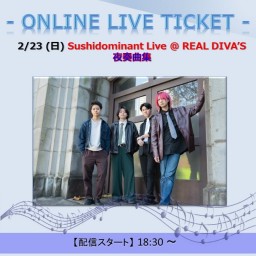 Sushidominant Live @ REAL DIVA'S「夜奏曲集」 (2025/2/23)