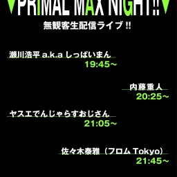 PRIMAL MAX NIGHT!