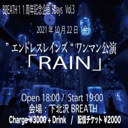 ” ENDLESS RAINS “ ワンマン公演