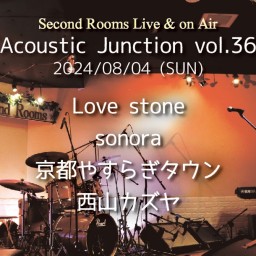 8/4夜「Acoustic Junction vol.36」