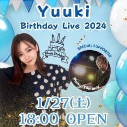 『 Yuuki BirthdayLIVE2024 』