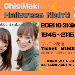 ChigiMaki Halloween Night!