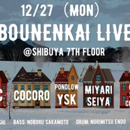 BOUNENKAI LIVE @SHIBUYA 7thFloor
