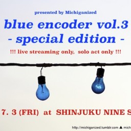 “blue encoder vol.3”