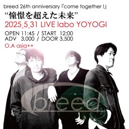 breed 26th anniversary『come together!』"憧憬を超えた未来"