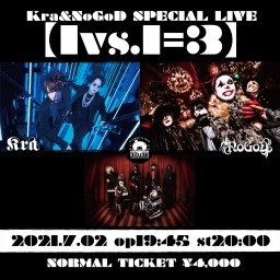 Kra&NoGoD SPECIAL LIVE【1vs.1=3】