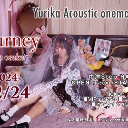 Yurika acoustic oneman live 「Journey－side osaka－」