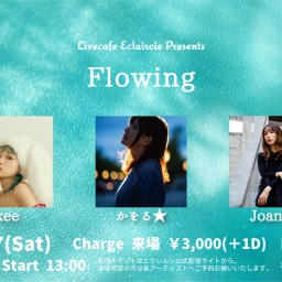 12/7(土) Flowing