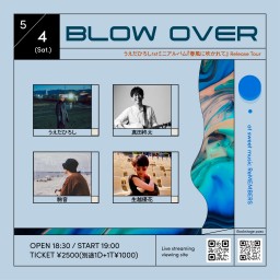 BLOW OVER(2024/05/04)