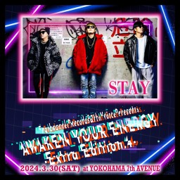 2024.03.30(土)AWAKEN YOUR ENERGY【STAY】