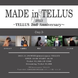 11/29 [MADE in TELLUS 2023 -Day.3-]