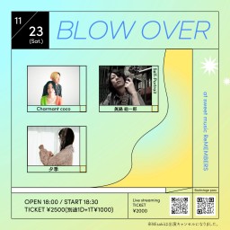 BLOW OVER(2024/11/23)