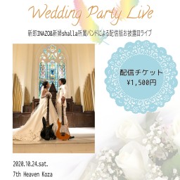 INAZO&shalla Wedding Party LIVE