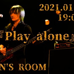 『Play alone』at DEN'S ROOM