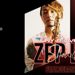 Juny-aワンマンライブ 2024 ZPP LIVE SHOWCASE feat.gurasanpark