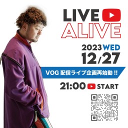 VOG Studio Live 企画 "LIVE ALIVE"