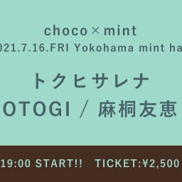 【7/16】choco×mint