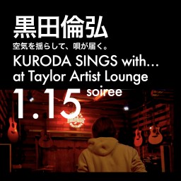 KURODA SINGS with 0115 soiree