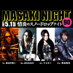 「5/1MASAKI NIGHT 90」2部