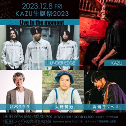 12/8 KAZU生誕祭2023『Live in the moment』