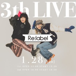 Re:label 3th LIVE　１部