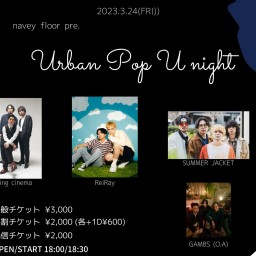 3/24『Urban Pop U night』
