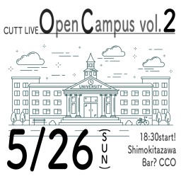 CUTT LIVE「オープン・キャンパス vol.2」at CCO