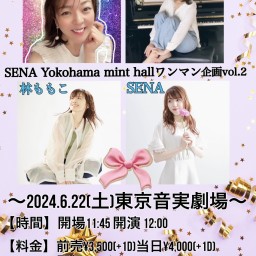 SENA Yokohama mint hall ワンマン企画vol.2