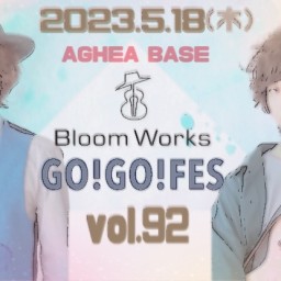 Bloom Works「GO GO FES vol.92」