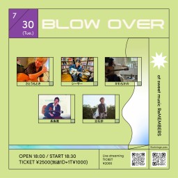 BLOW OVER(2024/07/30)