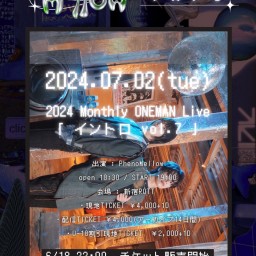 PhenoMellow 2024 Monthly OneMan Live “ イントロVol.7 “