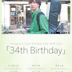 Yamaguchi Daiki Birthday ONE-MAN LIVE 「34th Birthday -東京公演-」