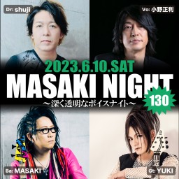 6/10「MASAKI NIGHT 130」2部