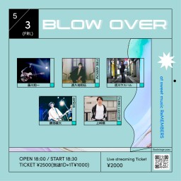 BLOW OVER(2024/05/03)