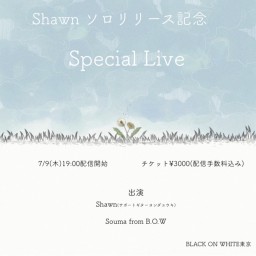 Shawnソロリリース記念　Special Live
