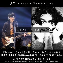 JY Presents Special Live！ [ kei ]×DURAN